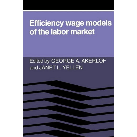 Efficiency Wage Models of the Labor Market, (Paperback)