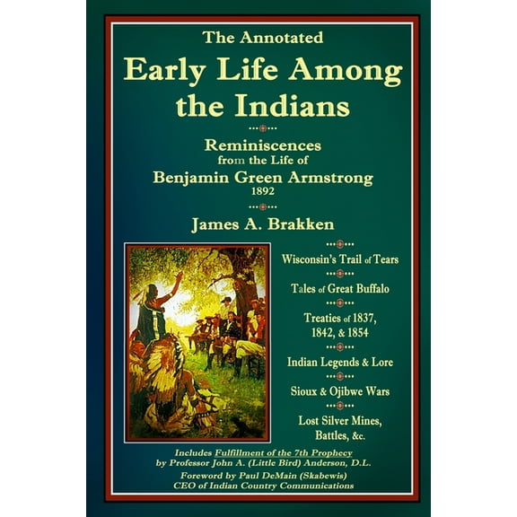 The Annotated Early Life Among the Indians: Reminiscences from the Life of Benj. G. Armstrong 1892, (Paperback)