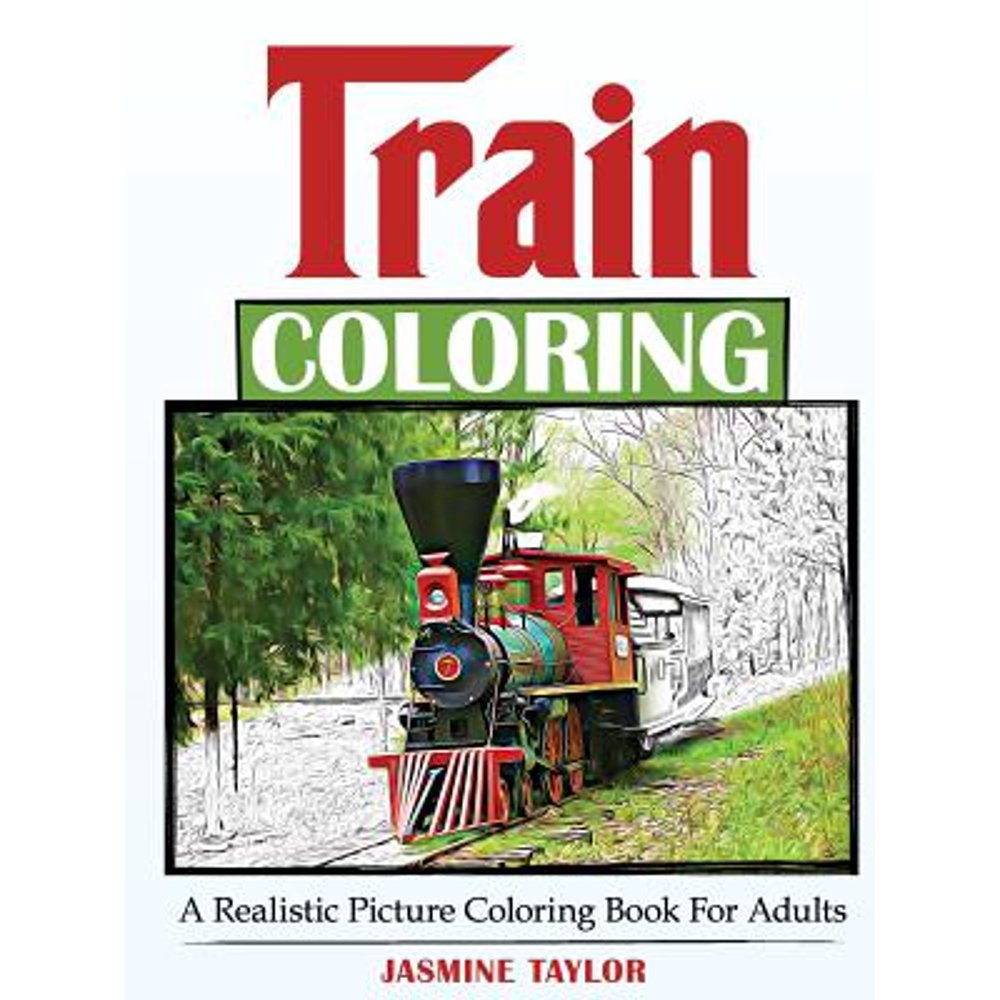Train Coloring : A Realistic Picture Coloring Book for Adults ...