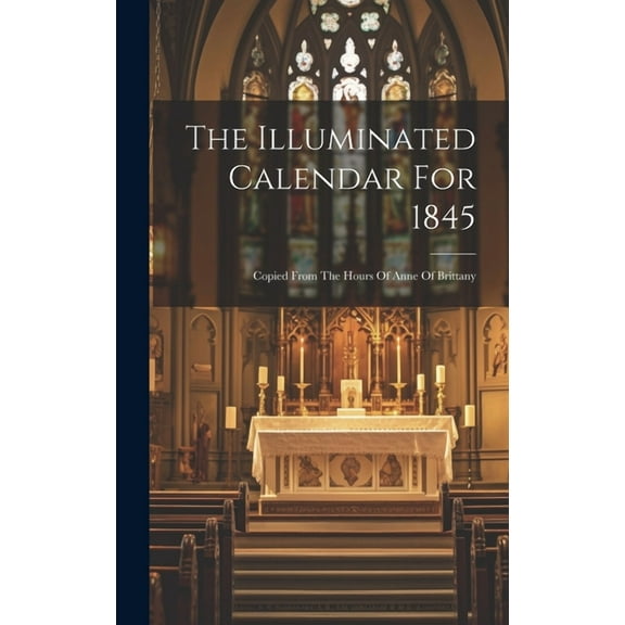 The Illuminated Calendar For 1845 (Hardcover)
