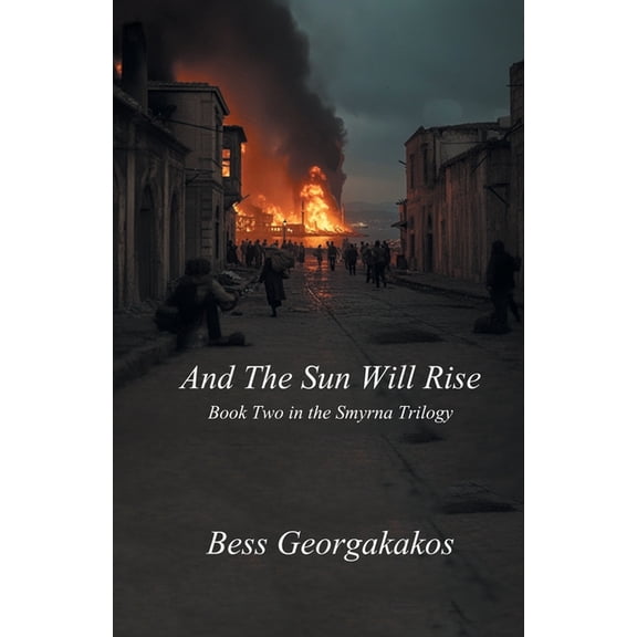 And The Sun WIll Rise: Book Two in the Smyrna Trilogy, (Paperback)
