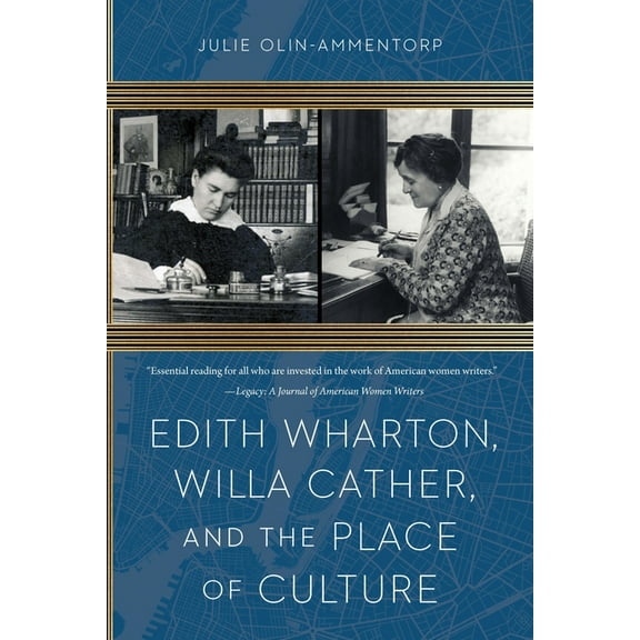 Edith Wharton, Willa Cather, and the Place of Culture, (Paperback)