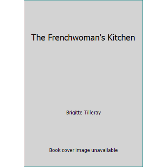 Pre-Owned The Frenchwoman's Kitchen (Hardcover) 0304318574 9780304318575