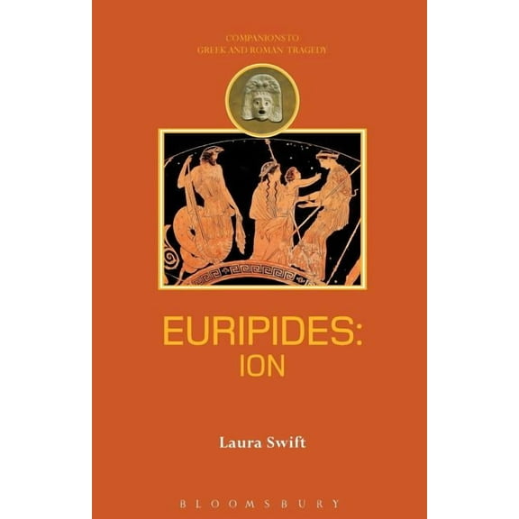 Companions to Greek and Roman Tragedy Euripides: Ion, (Paperback)