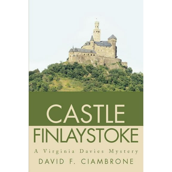 Castle Finlaystoke: A Virginia Davies Mystery (Paperback) by David F Ciambrone