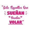 thumbnail image 3 of Spanish Wall Decals for Care Taker Daycare - Solo aquellos que sueñan pueden volar Motivational Quote about Dreams in Spanish Home Wall Sticker - Size: 10 In x 7 In, 3 of 5