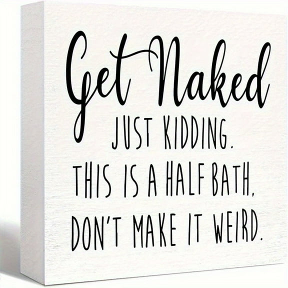 Wooden Sign - Humorous Bathroom Half Bath Decor - Farmhouse Style Wood Box Wall Art for Home and Office Desk Decoration