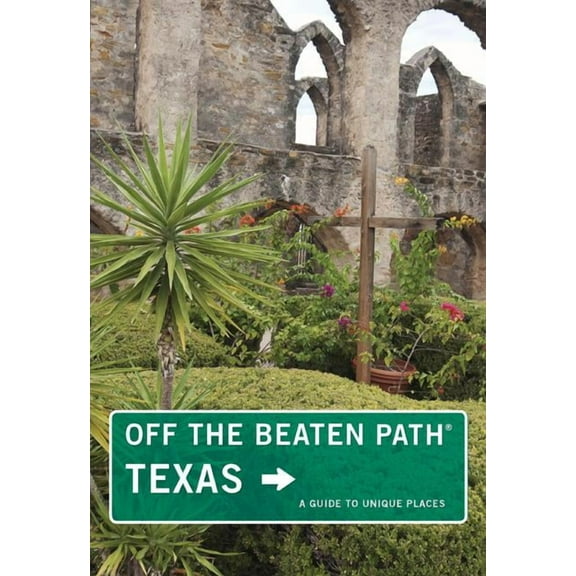 Off the Beaten Path: Texas Off the Beaten Path: A Guide to Unique Places (Paperback)