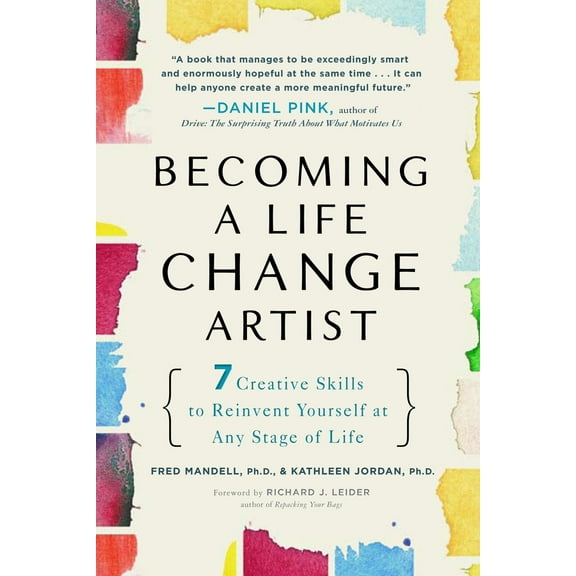 Pre-Owned Becoming a Life Change Artist: 7 Creative Skills to Reinvent Yourself at Any Stage of Life (Paperback) 1583334041 9781583334041