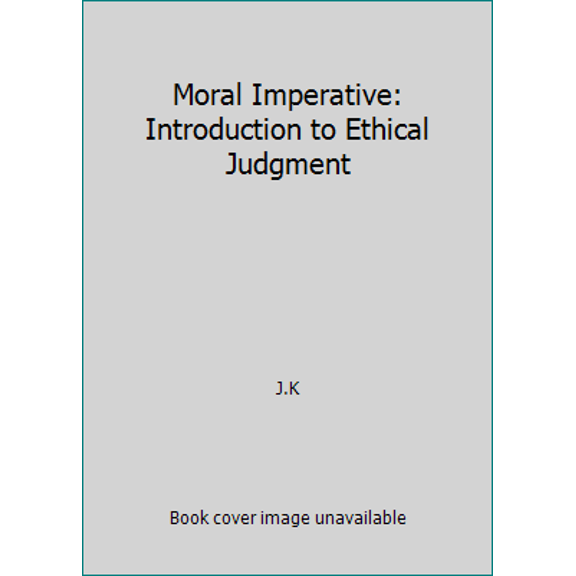 Pre-Owned Moral Imperative: Introduction to Ethical Judgment (Paperback) 0874845904 9780874845907