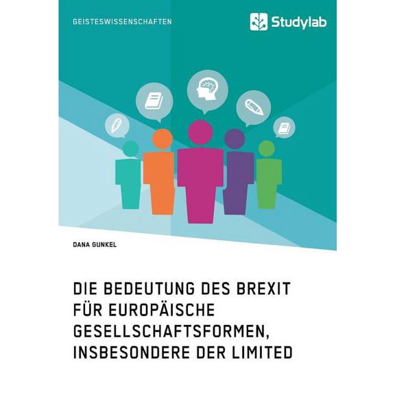 Die Bedeutung des Brexit für europäische Gesellschaftsformen, insbesondere der Limited, (Paperback)