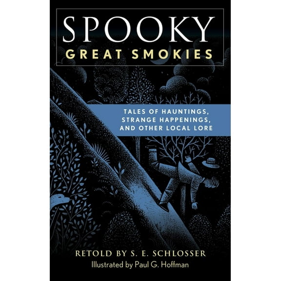 Spooky Spooky Great Smokies: Tales of Hauntings, Strange Happenings, and Other Local Lore, (Paperback)
