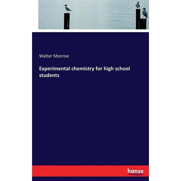 Experimental chemistry for high school students, (Paperback)