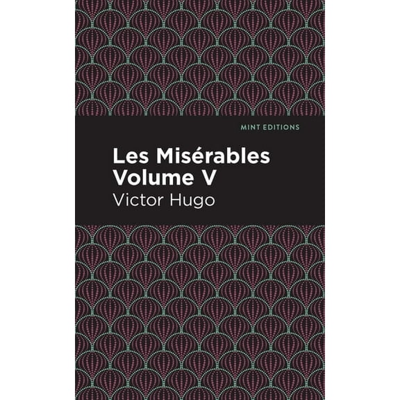 Mint Editions (Historical Fiction) Les Miserables Volume V, (Paperback)