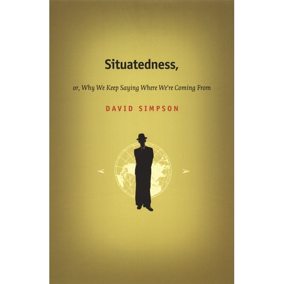Post-Contemporary Interventions Situatedness, or, Why We Keep Saying Where We're Coming From, (Paperback)
