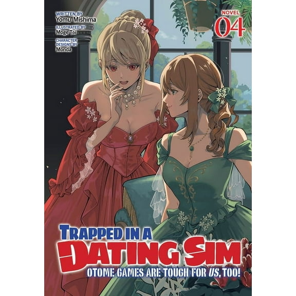 Trapped in a Dating Sim: Otome Games Are Trapped in a Dating Sim: Otome Games Are Tough for Us, Too! (Light Novel) Vol. 4, (Paperback)