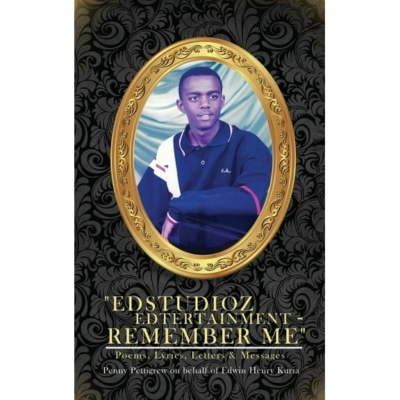Edstudioz Edtertainment - Remember Me: Poems, Lyrics, Letters & Messages, (Hardcover)
