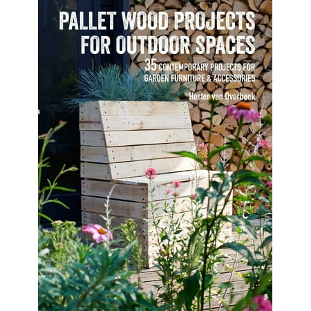 Garden Furniture With Pallets Pallet Wood Projects for Outdoor Spaces : 35 contemporary projects for garden furniture & accessories ()