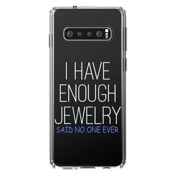 DistinctInk Clear Shockproof Hybrid Case for Samsung Galaxy S10 (6.1" Screen) - TPU Bumper Acrylic Back Tempered Glass Screen Protector - I Have Enough Jewelry Said No One Ever