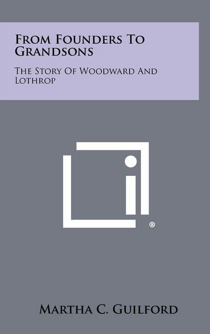 From Founders To Grandsons: The Story Of Woodward And Lothrop (Hardcover)