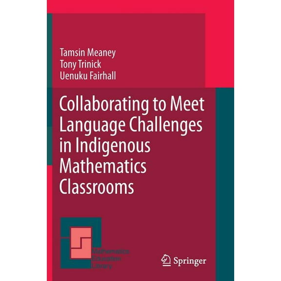Mathematics Education Library: Collaborating to Meet Language Challenges in Indigenous Mathematics Classrooms (Paperback)