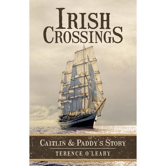 Irish Crossings: Caitlin & Paddy's Story, (Paperback)