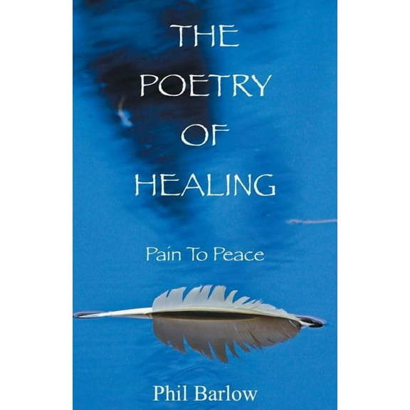 Poetry of Healing : Pain to Peace