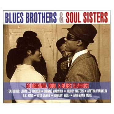 BLUES BROTHERS & SOUL SISTERS [NOT NOW]