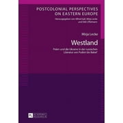 Postcolonial Perspectives on Eastern Europe: Westland: Polen und die Ukraine in der russischen Literatur von Puskin bis Babel' (Hardcover)