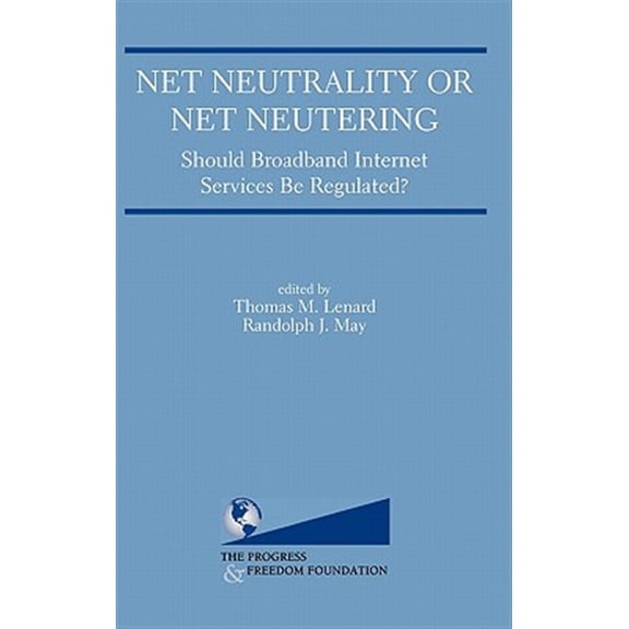 Pre-Owned Net Neutrality or Net Neutering: Should Broadband Internet Services Be Regulated, (Hardcover)