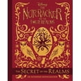 thumbnail image 1 of Pre-Owned The Nutcracker and the Four Realms: The Secret of the Realms: An Extended Novelization (Hardcover) 1368020356 9781368020350, 1 of 1