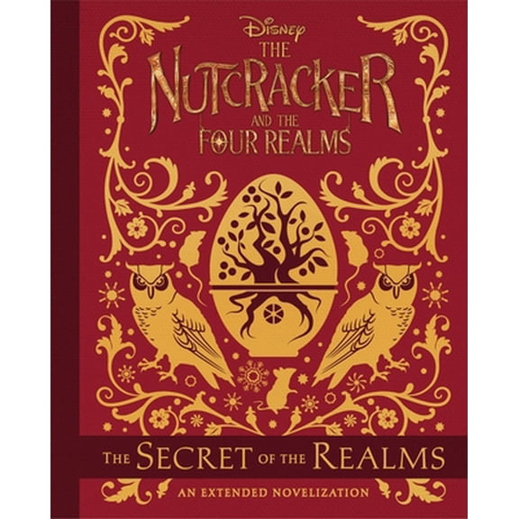 Pre-Owned The Nutcracker and the Four Realms: The Secret of the Realms: An Extended Novelization (Hardcover) 1368020356 9781368020350