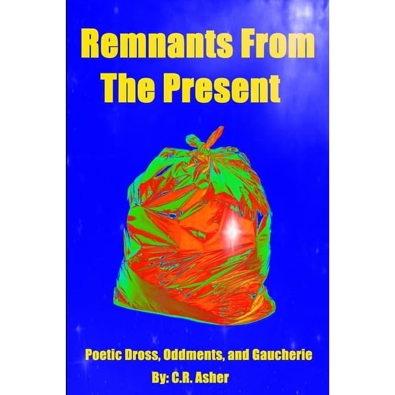 Remnants from the Present, (Paperback)
