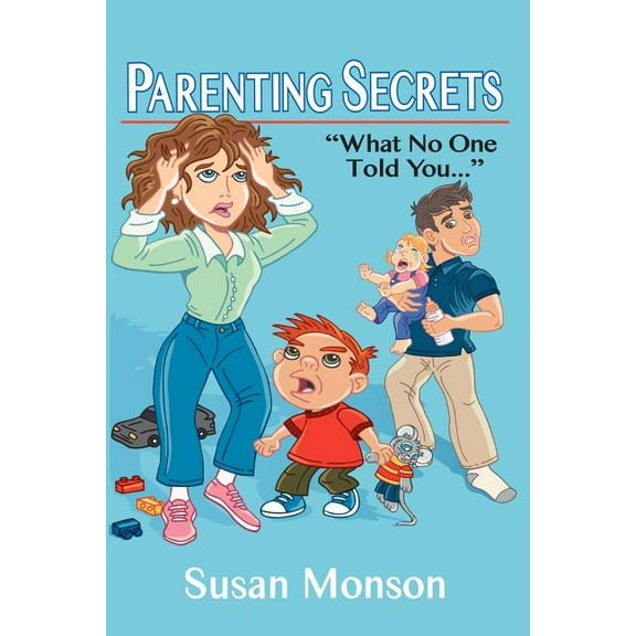 Parenting Secrets: What No One Told You..., (Paperback)
