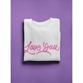 thumbnail image 3 of Love You Slogan Sweatshirt Women -Image by Shutterstock, Female Medium, 3 of 4