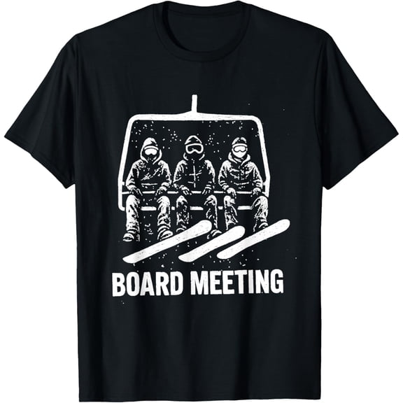Board Meetings Wintersports Lover Snowboarding Snowboarder T-Shirt- American fashion hot selling casual retro high quality 100% cotton T-shirt 1 piece