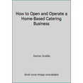 thumbnail image 1 of Pre-Owned How to Open and Operate a Home-Based Catering Business (Paperback) 1564402401 9781564402400, 1 of 1