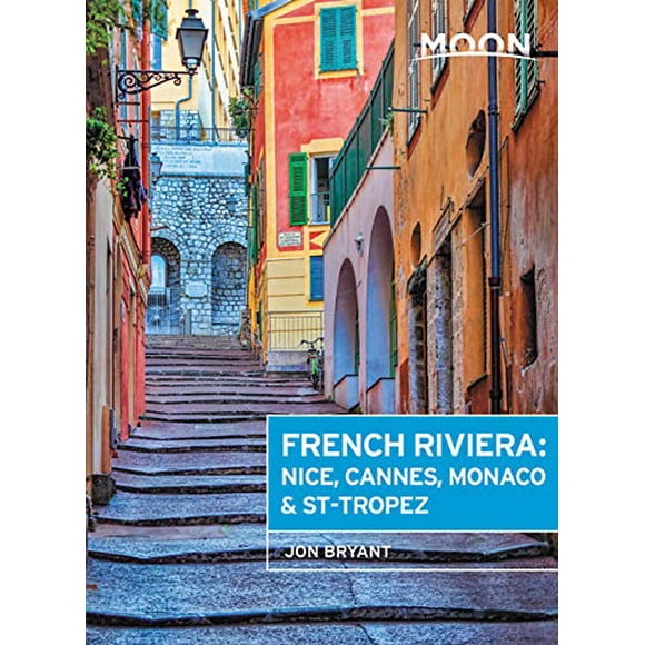 Moon French Riviera: Nice, Cannes, Monaco and St-Tropez (Travel Guide)