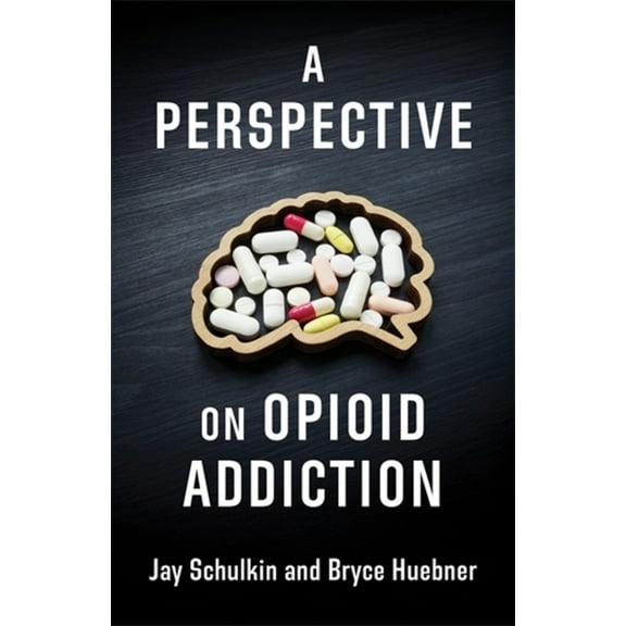 A Perspective on Opioid Addiction, (Paperback)