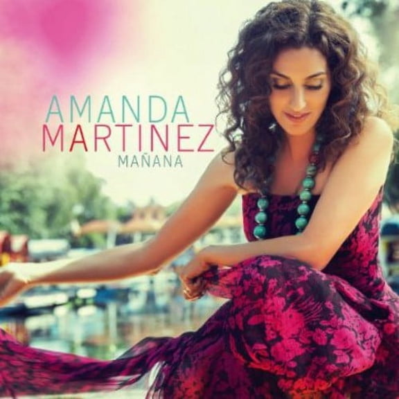 Amanda Martinez - Manana - Music & Performance - CD