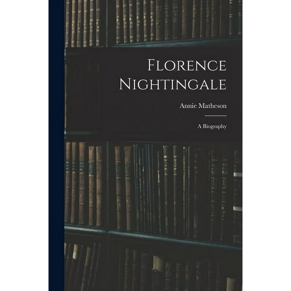 Florence Nightingale : A Biography (Paperback)