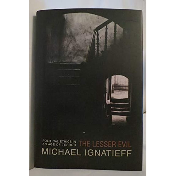 Pre-Owned The Lesser Evil: Political Ethics in an Age of Terror (Hardcover) 0691117519 9780691117515