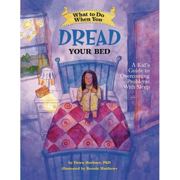 What to Do When You Dread Your Bed: A Kid's Guide to Overcoming Problems with Sleep (Paperback)