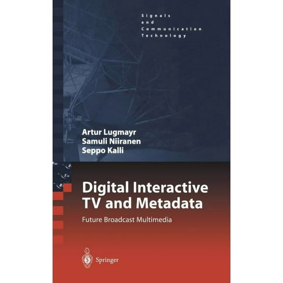 Signals and Communication Technology Digital Interactive TV and Metadata: Future Broadcast Multimedia, (Hardcover)