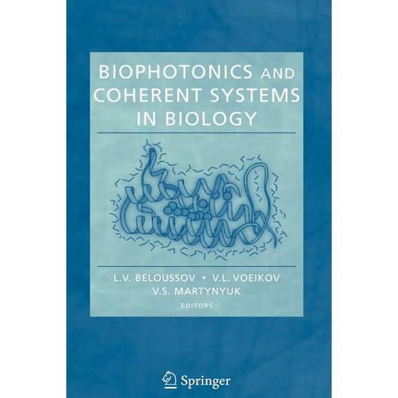 Biophotonics and Coherent Systems in Biology, (Paperback)