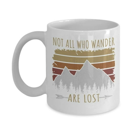 Not All Who Wander Are Lost Distressed Vintage Retro Coffee & Tea Gift Mug, Adventurous Gifts for Men & Women Camper, Rock or Mountain Climber, Hiker and (Best Gifts For Travelers)