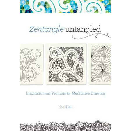 Zentangle Untangled : Inspiration and Prompts for Meditative (Best Paper For Zentangle)