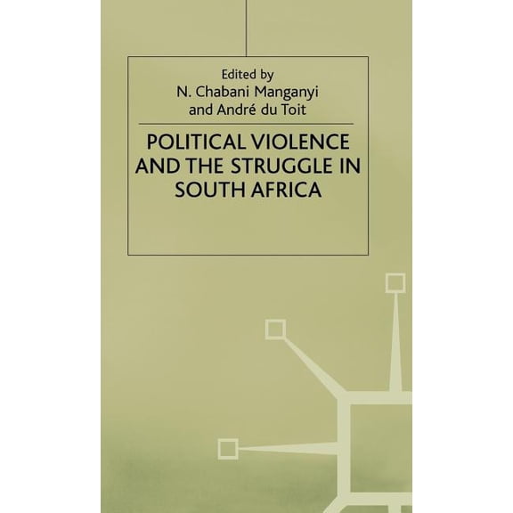 Political Violence and the Struggle in South Africa, (Hardcover)