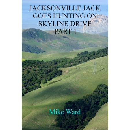 Jacksonville Jack 6: Jack Goes Hunting on Skyline Drive - Part 1 - (Skyline Drive Best Stops)