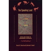 The Speaking Land : Myth and Story in Aboriginal Australia (Paperback)